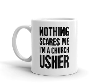 Church Usher Mug / Divertente regalo cristiano per usher, anziani della Chiesa, pastori e diaconi - "Niente mi spaventa"