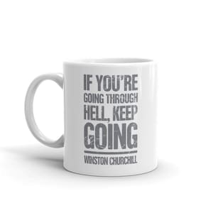Distressed Print Winston Churchill Mug / WWII Motivational Quote Gift – &quot;Keep Going&quot;