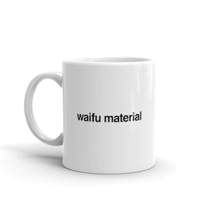 Anime Becher / lustige Waifu Geschenk / Geschenk für Anime-Fans, Weeaboos und Otakus - &quot;Waifu Material&quot;