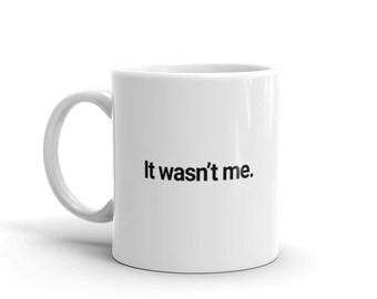 Murder Mystery Mug / Funny Murder Mystery Gift / True Crime Murder Mug – "It Wasn't Me"