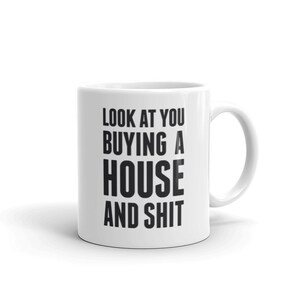 New Homeowner Gift / Funny Housewarming Gift / Homeowner Mug / New House Owner Gift Active – &quot;Look At You&quot;