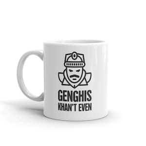 Genghis Khan Mug / Funny Gift For History Teachers, Professors, & History Buffs