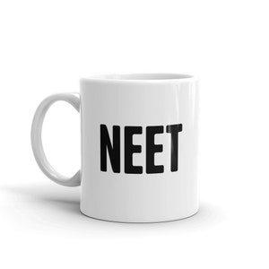 Japanese Anime Mug / Funny Anime Gift For Weeaboos, Otakus, & Anime Fans - &quot;Neet&quot;