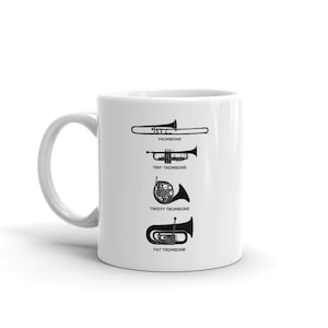Funny Trombone Mug / Trombone Player Gift / Gift For Trombonists & Marching Band Players