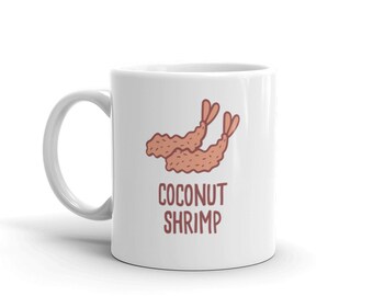 Coconut Shrimp Gift / Funny Foodie Mug / Food Lover Gift & Shrimp Mug