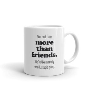 BFF Mug / Funny Gift for Friend / Friendship Coffee Mug / Cute Gift for Besties & Coworkers – &quot;More than Friends&quot;