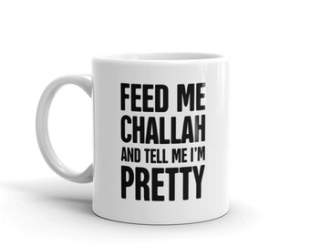 Challah Gift / Funny Jewish Mug / Sabbath Gift / Shabbat Gift – "Pretty"