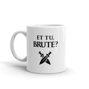 Julius Caesar Mug / Et Tu Brute / Ancient Roman History Gift For Professors, Teachers, & Historians