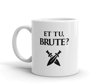 Julius Caesar Mug / Et Tu Brute / Ancient Roman History Gift For Professors, Teachers, & Historians