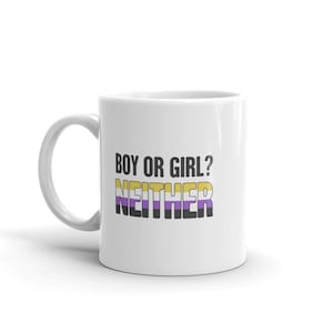 Non-Binary Mug, Gender Nonbinary Gift, Cute Gender Pronouns Mug - "Neither"