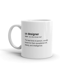 User Experience Design Mug / UX Designer Gift / User Experience Design Coffee Mug