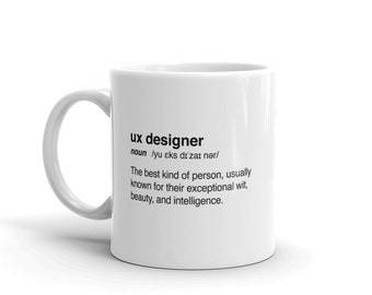 User Experience Design Mug / UX Designer Gift / User Experience Design Coffee Mug