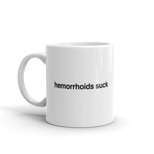 Hemorrhoids Mug / Funny Hemorrhoids Gift for Dad / Funny Mug for Dad / Funny Gift for Grandpa