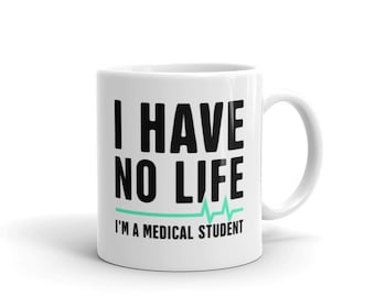 Med Student Mug / Funny Medical Student Gift for Med School Graduates – "No Life"