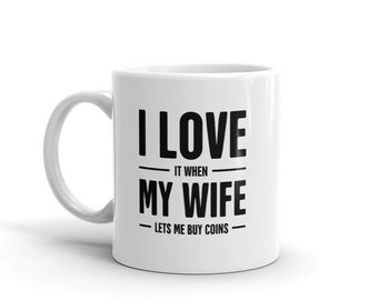 Funny Coin Collecting Mug, Coin Collector Gift, Numismatics Mug, Numismatics Coin Collection Gift