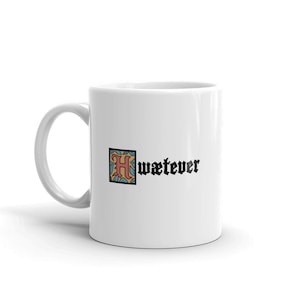 Beowulf Mug, English Teacher Gift, Epic Poem Beowulf Gift, Medieval Literature Mug - &quot;Hwaetever&quot;