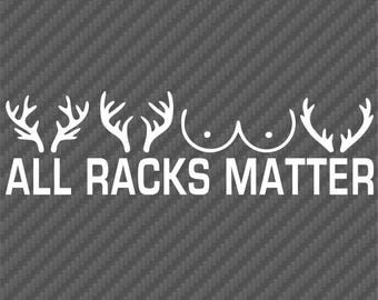 All Racks Matter Funny Hunter Vinyl Decal Sticker - Choose Color/Size