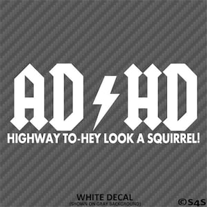 ADHD Highway To Hey Look A Squirrel Funny Parody Vinyl Decal Sticker - Choose Color/Size
