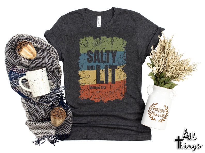 Matthew 5:13 Shirt Christian Salty Shirt Salty and Lit | Etsy