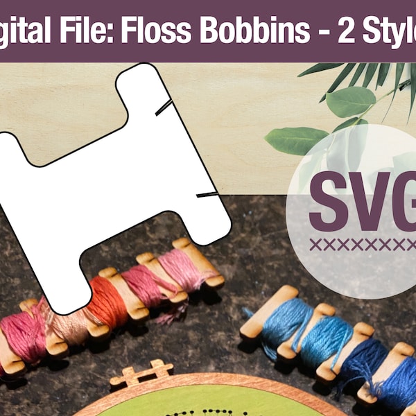 Single Bobbin and Multi-Bobbin for floss or thread, Laser cut Glowforge SVG svg