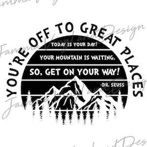 Dr Seuss Quote Off to Great Places/Cutting File/Sublimation File/|SVG|PNG|Instant Download
