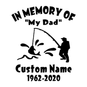 In Memory Of Personalized Vinyl Decal Sticker Car Truck Window Graphic Dad Fishing Dad Memorial Sticker