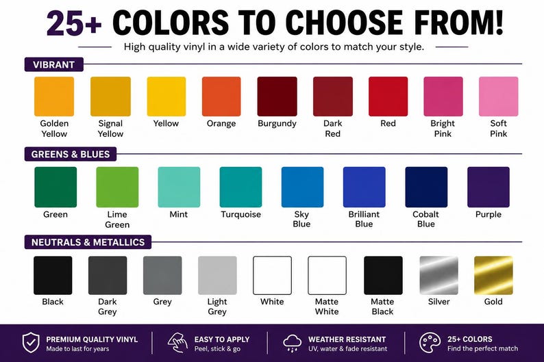 May include: Image showcasing a color chart with over 25 vinyl colors, including vibrant, greens & blues, and neutrals & metallics. Text reads "25+ COLORS TO CHOOSE FROM!" and highlights features like premium quality and weather resistance.