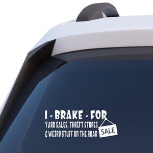 I Brake For Yard Sales Sticker Car Window Vinyl Decal Shop Funny Bumper Sticker