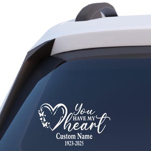 You Have My Heart Personalized RIP Car Window Vinyl Decal Sticker Custom Memorial Car Window Sticker Sympathy Gift