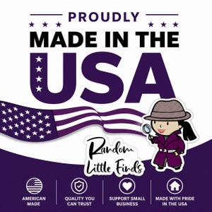May include: A graphic with the text "PROUDLY MADE IN THE USA" in purple and white. It includes an American flag graphic and a cartoon detective holding a magnifying glass. The image also features the text "Random Little Finds".