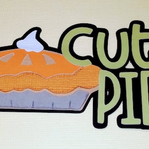 Cutie Pie paper piecing die cut embellishment
