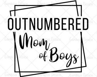 Boy Mom SVG | Outnumbered Mom of Boys Svg | Boy Mom PNG | Mom SVG | Boy Mom | Sublimation designs | Funny Mom Svg | Boy Mama Svg | momlife
