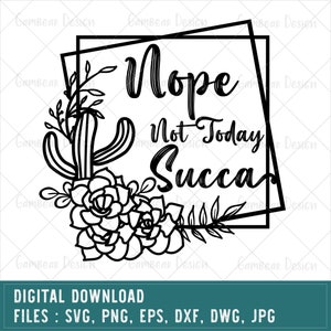 Not Today Succa SVG | Cactus SVG | What the fucculent SVG | Geometric Square Svg | Beartrendz svg | Cricut Cut File | Digital Cut File