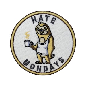 Patch to iron on Hate Mondays Sloth | Animal Patches, Funny Iron-On Patches, Work Patches, Funny Patches for Denim Jackets Finally Home