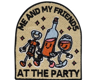 Me and my Friends at the Party iron-on patch | Alcohol Patches Wine Patches Beer Drinking Iron-On Patches Wine Iron-On Patches Finally Home
