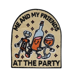 Me and my Friends at the Party Iron-on Patch | Alcohol Patches Wine Patch Beer Drinking Iron-on Patch Wine Iron-on Patch Finally Home