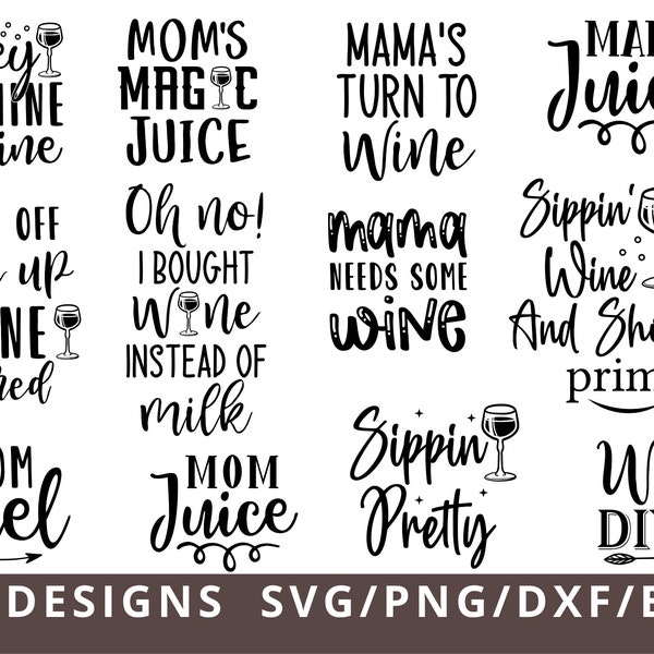 Wine Svg, Wine Mom Svg Bundle, Wine Mama Svg, Sippin Wine and Shopping Prime Svg, Mama Juice Svg, Wine Quotes Svg