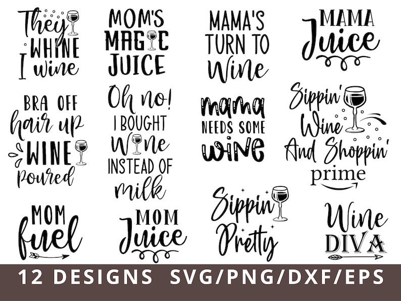 K&ouml;nnte beinhalten: Eine Sammlung von 12 Designs zum Thema Wein in schwarzer Schrift, darunter S&auml;tze wie &bdquo;They Whine I Wine&ldquo; und &bdquo;Mama's Turn to Wine&ldquo;. Erh&auml;ltlich in den Formaten SVG, PNG, DXF und EPS.