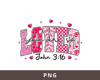Sei così amato PNG, San Valentino cristiano PNG, San Valentino di Gesù PNG, Maglietta con versetto della Bibbia di Giovanni 3:16 PNG, Scrittura PNG