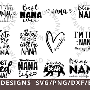 Nana Svg Bundle, Nana Bundle svg, Best Nana Ever svg, Grandma svg, Mothers day Svg, Grandmother Svg, Nana Life Svg Bundle