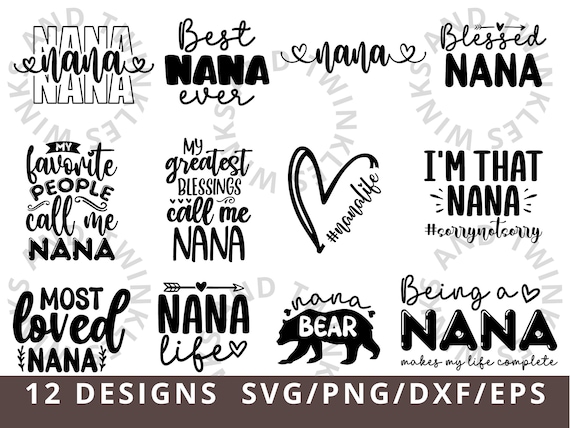 Nana Svg Bundle, Nana Bundle svg, Best Nana Ever svg, Grandma svg, Mothers day Svg, Grandmother Svg, Nana Life Svg Bundle