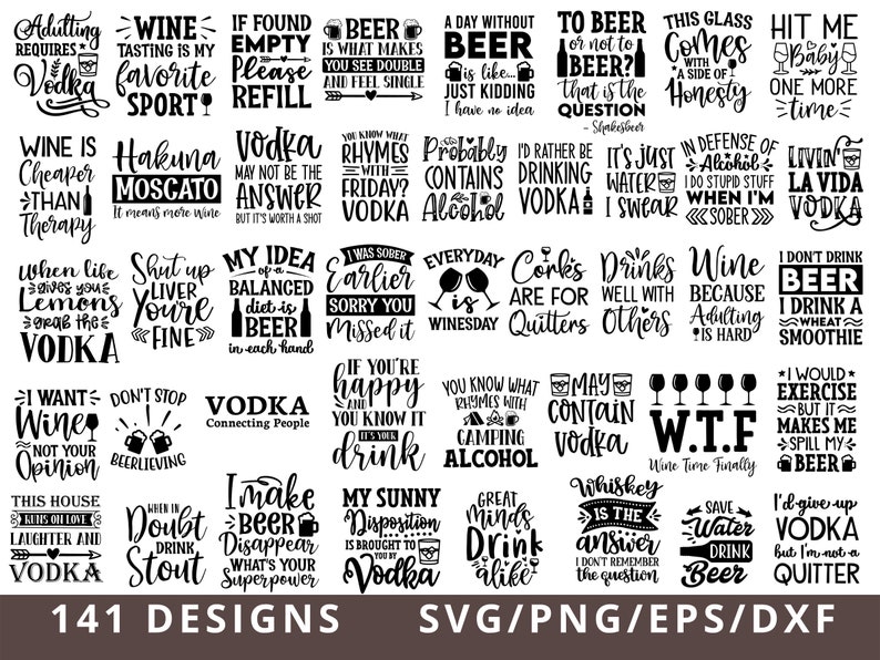 May include: A black and white graphic design sheet with 24 different designs featuring text about wine, beer, and vodka. The text includes phrases like "Wine is cheaper than therapy", "Hakuna Moscato", "I'd rather be drinking vodka", "Wine because adulting is hard", and "I'd give up vodka but I'm not a quitter".