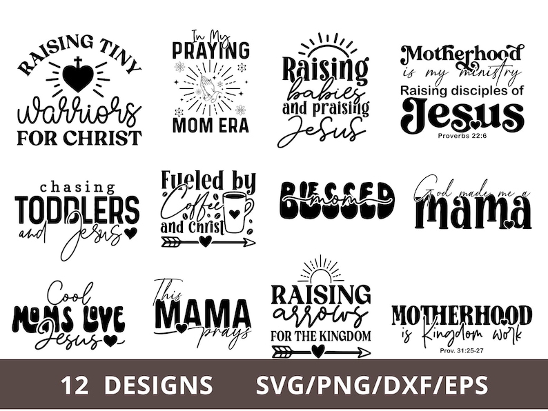 Pode incluir: Uma cole&ccedil;&atilde;o de 12 designs em preto e branco com cita&ccedil;&otilde;es inspiradoras, incluindo frases como "Raising Tiny Warriors for Christ" e "Blessed Mom". Dispon&iacute;veis nos formatos SVG, PNG, DXF e EPS.