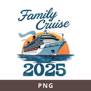 Family Cruise 2025 Png, Family Vacation Shirts Png, Family Cruise Png, Cruise 2025 Png, Family Cruise Shirts, Family Trip Png