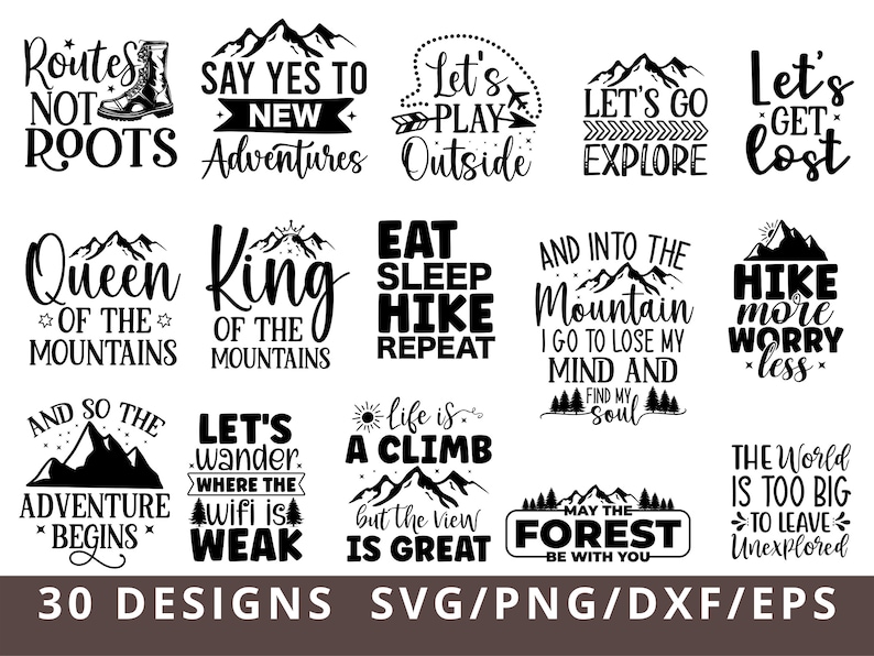 May include: A set of 30 black and white mountain-themed SVG cut files. The designs feature phrases like "Let's get lost", "Queen of the Mountains", and "Life is a climb, but the view is great".