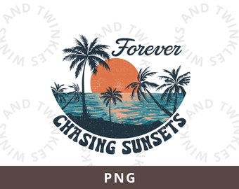 Forever Chasing Sunsets PNG, Retro Summer Png, Retro Beach Png, Tropical Png, Summer Shirt Png, Aesthetic Summer Png, Trendy Summer Png