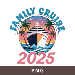 Family Cruise 2025 Png, Family Cruise Png, Cruise 2025 Png, Family Vacation Shirts Png, Family Cruise Shirts