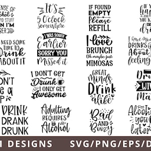 May include: A black and white graphic design featuring 141 different designs with text related to drinking alcohol. The text includes phrases like "It's 5 O'clock Somewhere", "I Don't Get Drunk, I Only Get Awesome", and "Drunk Wives Matter".