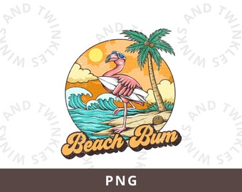 Beach Bum Png, Summer Png,Retro Summer Png for Sublimation, Beach Png, Flamingo Png, Beach Babe Png, Beach Life, Trendy Summer Png Design,