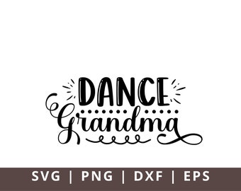 Dance Grandma Svg Png Dxf Eps Dance Grandma Vibes Shirt Svg Love Dance Svg Png Download  Dance Squad Vibes Shirt Screen Print Cricut Art